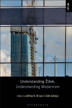 Understanding Žižek, Understanding Modernism Professor Jeffrey R. Di Leo 9781501393846