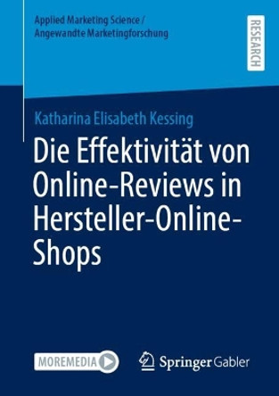 Die Effektivität von Online-Reviews in Hersteller-Online-Shops Katharina Elisabeth Kessing 9783658448806