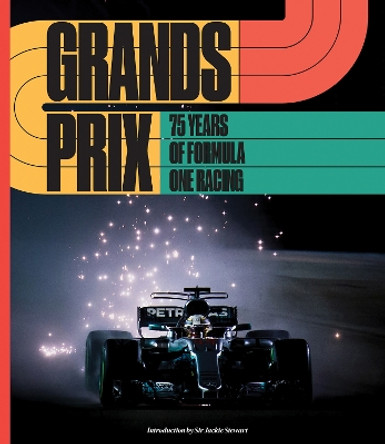 Grands Prix: 75 Years of Formula One Racing Motorsport Images 9781788842686