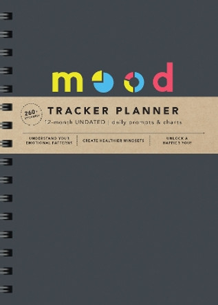 Mood Tracker Undated Planner: Understand Your Emotional Patterns; Create Healthier Mindsets; Unlock a Happier You! Sourcebooks 9781728293882