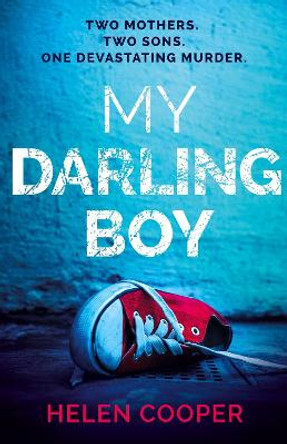 My Darling Boy: the gripping new suspense novel that will keep you on the edge of your seat for 2024 Helen Cooper 9781399701129