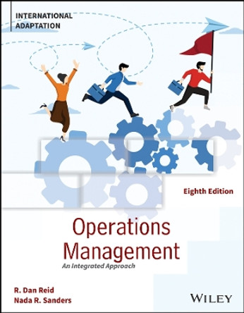 Operations Management: An Integrated Approach, International Adaptation R. Dan Reid 9781394226429