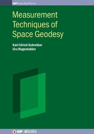 Measurement Techniques of Space Geodesy Karl Ulrich Schreiber 9780750320306