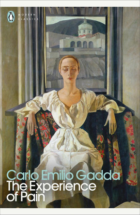 The Experience of Pain Carlo Emilio Gadda 9780241706992