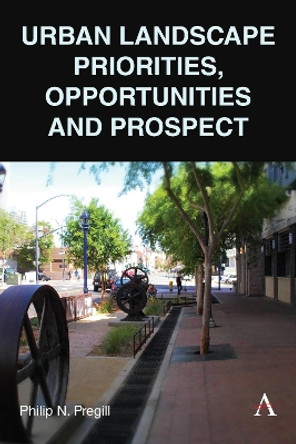 Urban Landscape Priorities, Opportunities and Prospect Philip N. Pregill 9781839986178