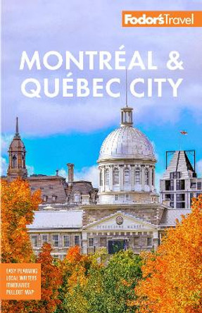 Fodor's Montreal & Quebec City Fodor's Travel Guides 9781640976863