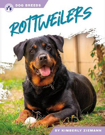 Dog Breeds: Rottweilers Kimberly Ziemann 9781637389539