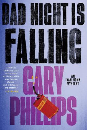 Bad Night Is Falling Gary Phillips 9781641294430