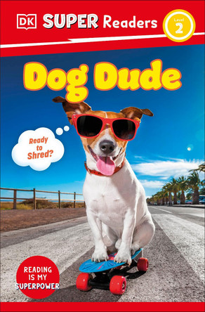 DK Super Readers Level 2 Dog Dude DK 9780241694947