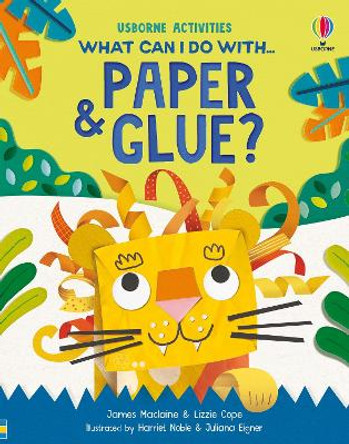 What Can I Do With Paper and Glue? James Maclaine 9781805074205