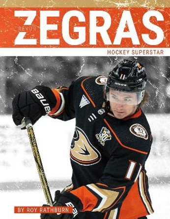 Trevor Zegras: Hockey Superstar Roy Rathburn 9781634948951