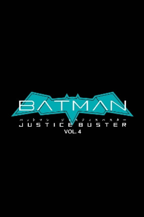 Batman: Justice Buster Vol. 4 Eiichi Shimizu 9781779528261