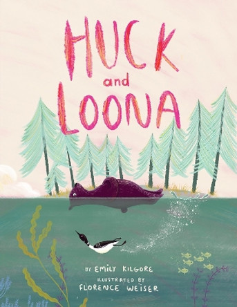 Huck and Loona Emily Kilgore 9781506493305 Huck and Loona Emily Kilgore 9781506493305