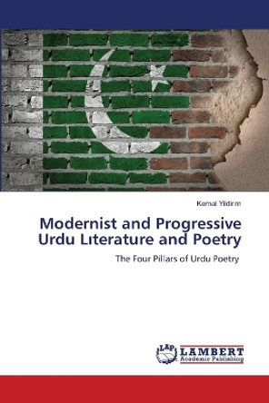 Modernist and Progressive Urdu L&#305;terature and Poetry by Kemal Yildirim 9786206156499