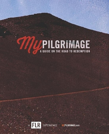 My Pilgrimage: A Guide On The Road To Redemption by Seth Taylor 9781734997514