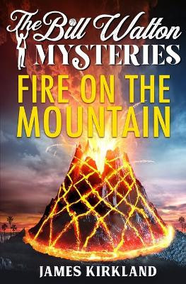 Fire on the Mountain by James Kirkland 9781733642910