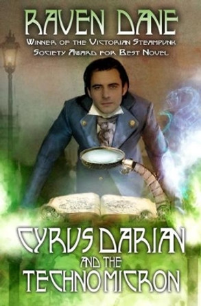 Cyrus Darian and the Technomicron by Raven Dane 9781845839659