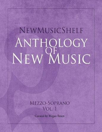 Newmusicshelf Anthology of New Music: Mezzo-Soprano, Vol. 1 by Libby Larsen 9781949614022