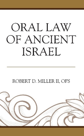 Oral Law of Ancient Israel by Robert D Miller 9781978715233