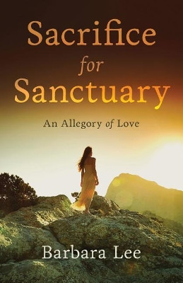 Sacrifice for Sanctuary by Professor Barbara Lee 9781946918086
