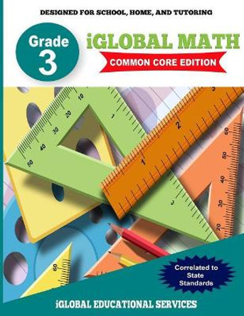 Iglobal Math, Grade 3 Common Core Edition: Power Practice for School, Home, and Tutoring by Iglobal Educational Services 9781944346690