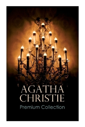 AGATHA CHRISTIE Premium Collection: The Mysterious Affair at Styles, The Secret Adversary, The Murder on the Links, The Cornish Mystery, Hercule Poirot's Cases by Agatha Christie 9788027343164