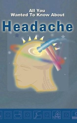 All you wanted to know about Headache by Dr Savitri Ramaiah 9788120794672