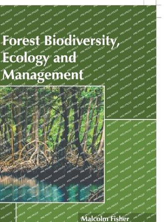 Forest Biodiversity, Ecology and Management by Malcolm Fisher 9781641168328