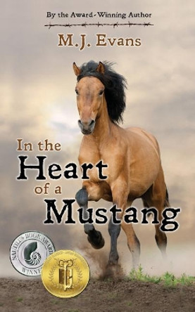 In the Heart of a Mustang by M J Evans 9781946229670