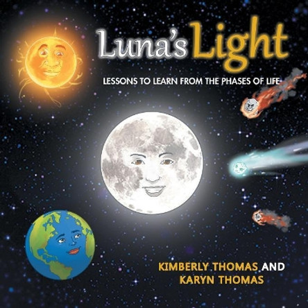 Luna'S Light: Lessons to Learn from the Phases of Life by Kimberly Thomas 9781504395038