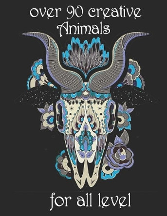 over 90 creative Animals for all level: Adult Coloring Book with Designs Animals, Mandalas, Flowers Portraits and Stress Relieving by Yo Noto 9798742272229