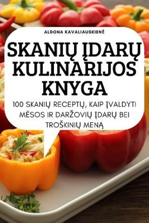 Skani&#370; &#302;dar&#370; Kulinarijos Knyga by Aldona Kavaliauskiene 9781837624614