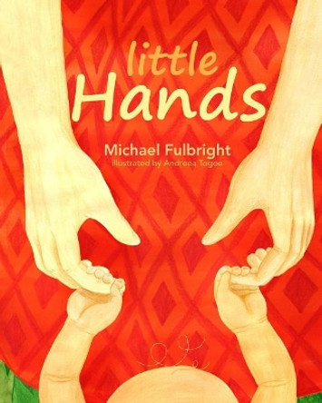 Little Hands by Michael Fulbright 9781532321696