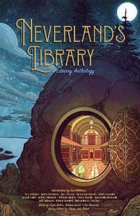 Neverland's Library: A Library Anthology by Alana Joli Abbott 9781947659698