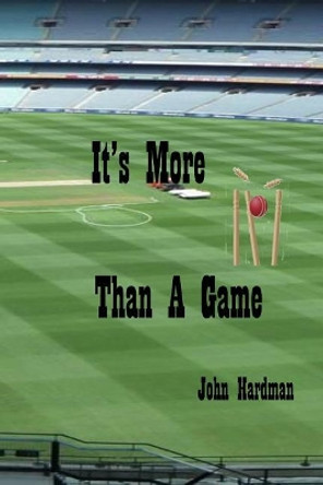 It's More Than A Game by John Hardman 9781727659856