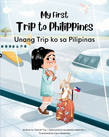 My First Trip to Philippines: Bilingual Tagalog-English by Yeonsil Yoo 9781738912414