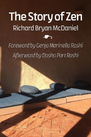 The Story of Zen by Richard Bryan McDaniel 9781896559513