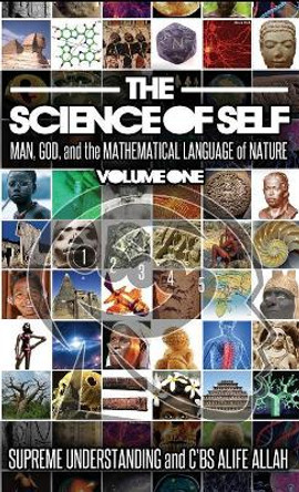 Science of Self: Man, God, and the Mathematical Language of Nature by Supreme Understanding 9781935721352