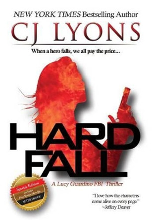 Hard Fall: Special Edition: A Lucy Guardino FBI Thriller with a Bonus Novella - After Shock by Cj Lyons 9781939038258