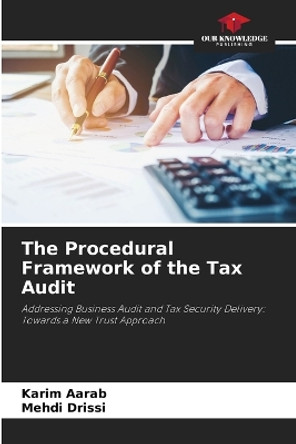 The Procedural Framework of the Tax Audit by Karim Aarab 9786205840542