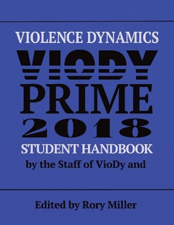 Violence Dynamics Student Handbook: Viody Prime 2018 by Rory Miller 9781723966170