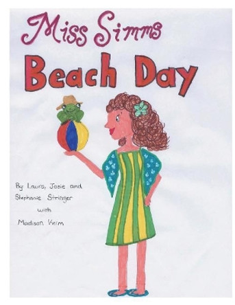 Miss Simms Beach Day by Laura Stringer 9781721075607