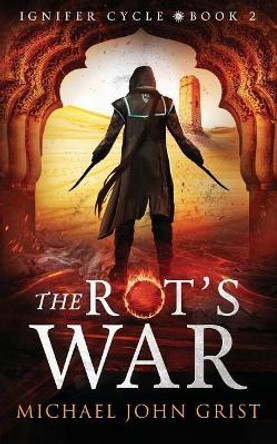 The Rot's War by Michael John Grist 9781720764403