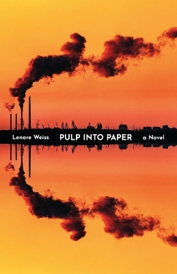 Pulp into Paper by Lenore Weiss 9798891321571