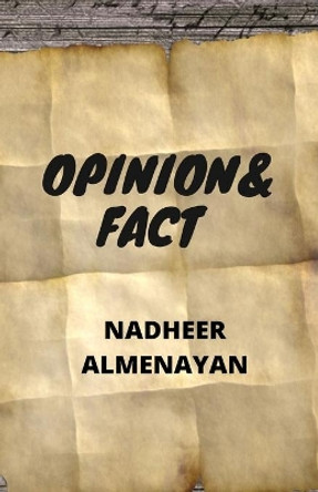opinion and fact by Nadheer Ahmed Almenayan 9798564259439