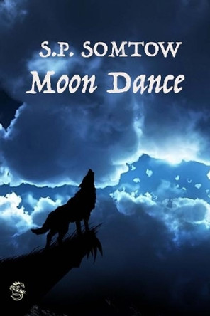 Moon Dance by S P Somtow 9781940999302