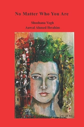 No Matter Who You Are: Love Poems by Auwal Ahmed Ibrahim 9798671963496