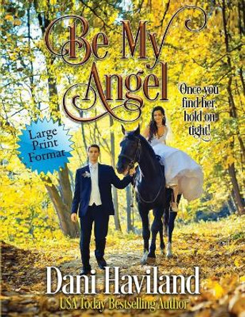 Be My Angel by Dani Haviland 9781946752246