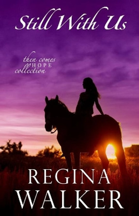 Still With Us by Regina Walker 9798595405010