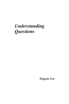 Understanding Questions by Eugene Lee 9789810918705